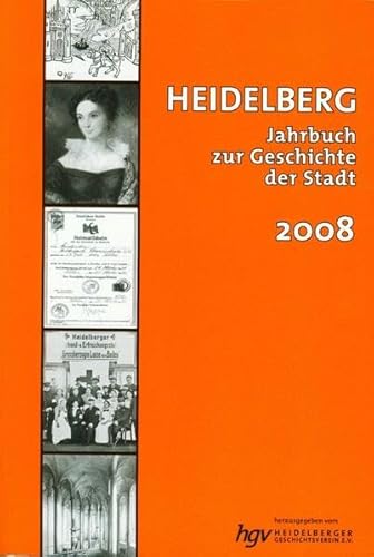 Heidelberg. Jahrbuch zur Geschichte der Stadt: Lieferbare Bände: 2/3/4/5/6/7/9/10/11/12/13/14/15/16/17/18/19/20/21 / Band 12 / 2008 - Heidelberger Geschichtsverein e.V., Barth Wilhelm, Frommel Otto, Giovannini Norbert, Goetze Jochen, Greven-Aschhoff Barbara, Heinstein Patrick, Jansen Christian, Kemmet Einhard, Kessler Ewald, Koppenhöfer Peter, Ludwig Renate, Markmann Heiner, Moraw