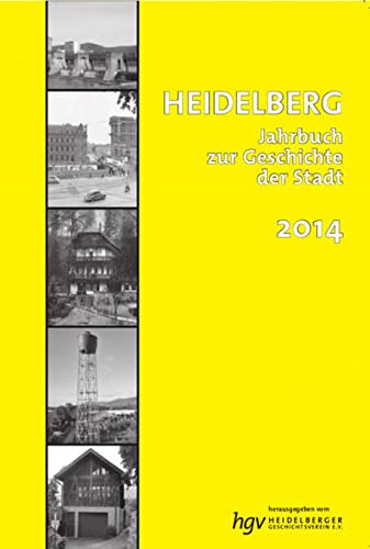 Beispielbild fr Heidelberg. Jahrbuch zur Geschichte der Stadt: lieferbare Bnde: 2/3/4/5/6/7/9/10/11/12/13/14/15/16/17/18/19 / Band 18 / 2014 zum Verkauf von medimops
