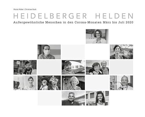 Beispielbild fr Heidelberger Helden: Auergewhnliche Menschen in den Corona-Monaten Mrz bis Juli 2020 zum Verkauf von medimops
