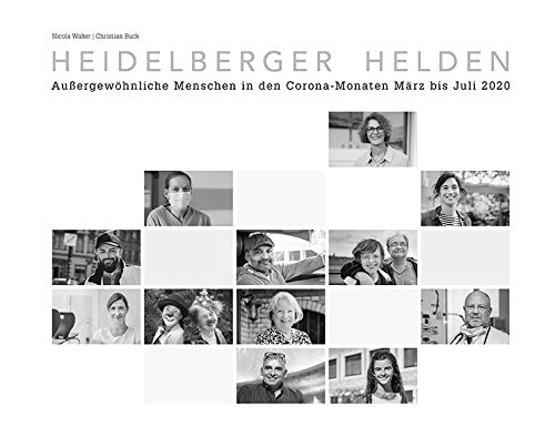 9783924566906: Heidelberger Helden: Auergewhnliche Menschen in den Corona-Monaten Mrz bis Juli 2020 - Buck, Christian