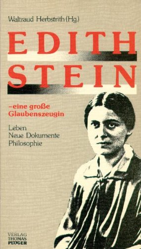 Beispielbild fr Edith Stein - Eine grosse Glaubenszeugin. Leben - Neue Dokumente - Philosophie zum Verkauf von medimops