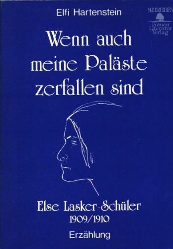9783924588106: Wenn auch meine Palste zerfallen sind: Else Lasker-Schuler 1909/1910 : Erzhlung