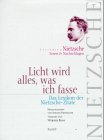 Stock image for Licht wird alles, was ich fasse: Lexikon der Nietzsche-Zitate Gebundene Ausgabe  " 1. Juni 2000 von Johann Prossliner (Herausgeber) for sale by Nietzsche-Buchhandlung OHG