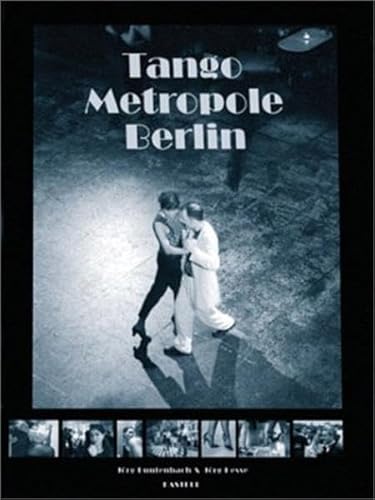 Beispielbild fr TANGO METROPOLE BERLIN [Gebundene Ausgabe] von Hesse, J rg; Buntenbach, J rg zum Verkauf von Nietzsche-Buchhandlung OHG