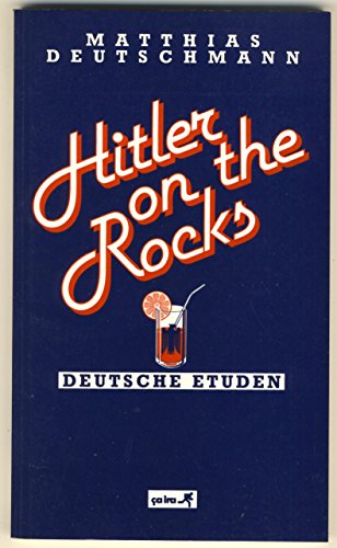 Beispielbild fr Hitler on the rocks: Vierzehn deutsche Etuden zum Verkauf von medimops