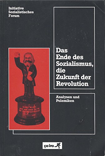 Stock image for Das Ende des Sozialismus, die Zukunft der Revolution. Analysen und Polemiken. for sale by Antiquariat & Verlag Jenior