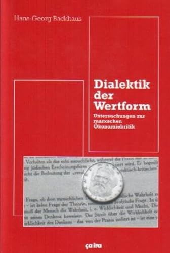 Dialektik der Wertform: Untersuchungen zur Marxschen OÌˆkonomiekritik (German Edition) (9783924627522) by Backhaus, Hans-Georg