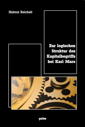 Beispielbild fr Zur logischen Struktur des Kapitalbegriffs bei Karl Marx zum Verkauf von Blackwell's