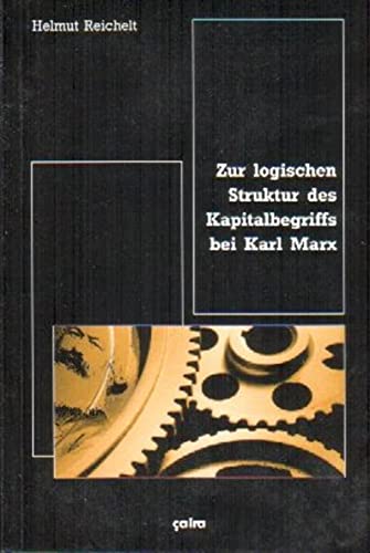 Zur logischen Struktur des Kapitalbegriffs bei Karl Marx - Helmut Reichelt
