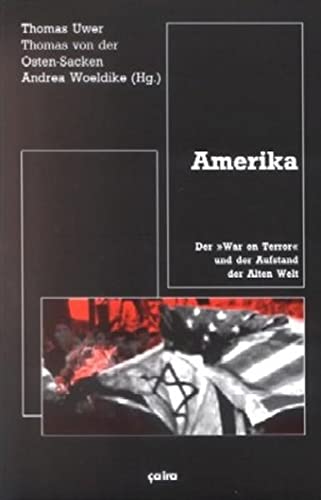Amerika: Der War on Terror und der Aufstand der Alten Welt - Thomas Uwer; Thomas Von Der Osten-Sacken; Andrea Woeldike