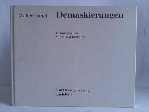 Beispielbild fr Walter Hanel. Demaskierungen. zum Verkauf von Klaus Kuhn Antiquariat Leseflgel