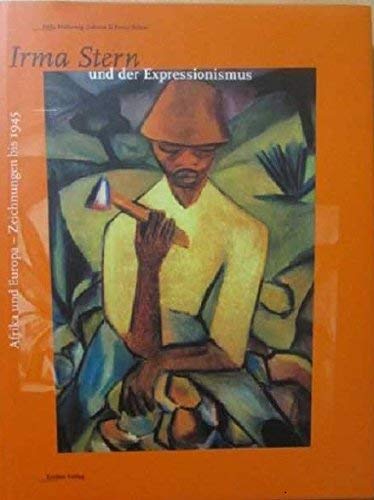 Beispielbild fr Irma Stern und der Expressionismus. Afrika und Europa - Zeichnungen bis 1945. zum Verkauf von Antiquariat Matthias Wagner