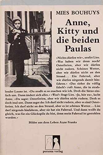 9783924652067: Anne, Kitty und die beiden Paulas. Bilder aus dem Leben Anne Franks