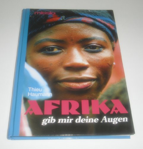 Beispielbild fr Afrika gib mir deine Augen - Geschichten aus Mathare Valley zum Verkauf von Leserstrahl  (Preise inkl. MwSt.)