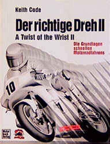 9783924662011: Der richtige Dreh. Das Handbuch des Motorradfahrers: Der richtige Dreh, Bd.2, Die Grundlagen schnellen Motorradfahrens
