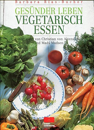 9783924678234: Gesnder Leben - Vegetarisch Essen
