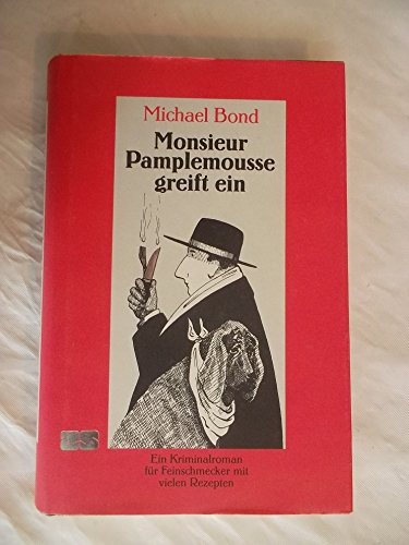 Beispielbild fr Monsieur Pamplemousse greift ein. Ein Kriminalroman fr Feinschmecker mit Rezepten von Paul Bocuse, Michael Gurard, Vincent Klink, Pierre und Jean Troisgros und Rober Verg. zum Verkauf von Steamhead Records & Books