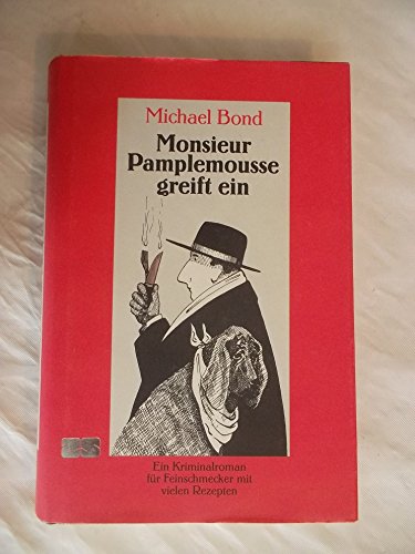 Stock image for Monsieur Pamplemousse greift ein: Ein Kriminalroman fr Feinschmecker mit vielen Rezepten for sale by Versandantiquariat Felix Mcke