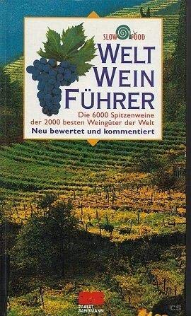 Beispielbild fr Welt Wein Fhrer. Die 6000 Spitzenweine der 2000 besten Weingter der Welt zum Verkauf von medimops