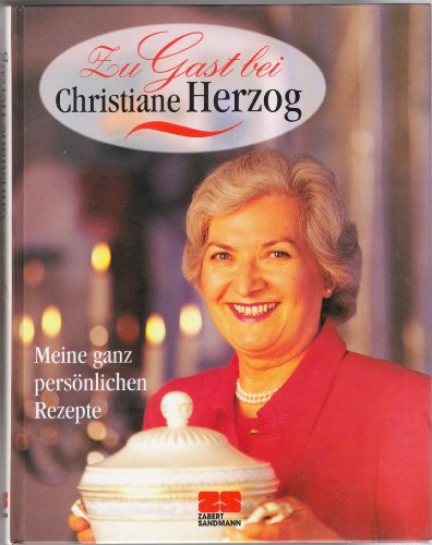 Beispielbild fr Zu Gast bei Christiane Herzog. Meine ganz persnlichen Rezepte. Begleitbuch zur ARD- Serie zum Verkauf von medimops