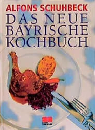 Beispielbild fr Das neue bayrische Kochbuch (Kochen - Die neue grosse Schule) Schuhbeck, Alfons and Alvensleben, Christian von zum Verkauf von tomsshop.eu