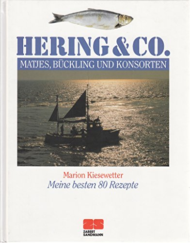Stock image for Hering & Co. - Matjes, Bckling und Konsorten - Meine besten 80 Rezepte for sale by Antiquariat Hoffmann