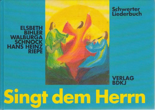 Stock image for Singt dem Herrn. Schwerter Liederbuch for sale by medimops