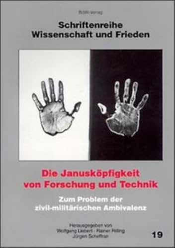 9783924684396: Die Januskopfigkeit von Forschung und Technik: Zum Problem der zivil-militarischen Ambivalenz (Schriftenreihe Wissenschaft und Frieden)