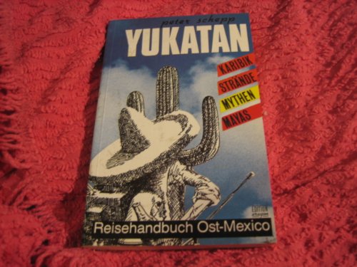 Beispielbild fr Yukatan. Reisehandbuch Ost-Mexiko. Mit zahlr. Abb. zum Verkauf von WILFRIED MELCHIOR  ANTIQUARIAT & VERLAG
