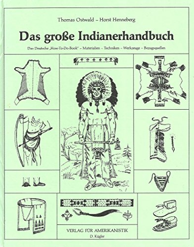 Beispielbild fr Das groe Indianerhandbuch. Materialien, Techniken, Werkzeuge. zum Verkauf von medimops