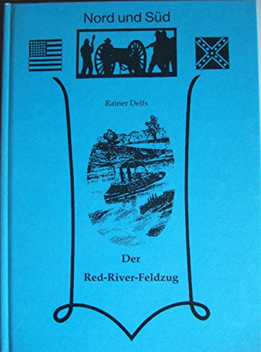 Beispielbild fr Der Red-River-Feldzug (839) zum Verkauf von Kunst und Schund