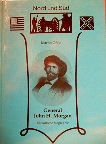Imagen de archivo de General John H. Morgan. a la venta por Antiquariat Bernhardt