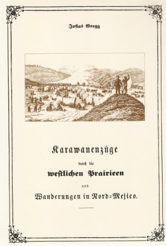 Imagen de archivo de Karawanenzge durch die westlichen Prrien und Wanderungen in Nord-Mejico a la venta por medimops