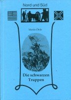 Imagen de archivo de Die schwarzen Truppen. Negersoldaten im US-Brgerkrieg (839) a la venta por Kunst und Schund