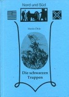 Stock image for Die schwarzen Truppen. Negersoldaten im US-Brgerkrieg (839) for sale by Kunst und Schund