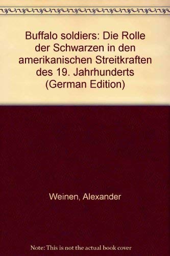 Buffalo Soldiers. Die Rolle der Schwarzen in den amerikanischen Streitkräften des 19. Jahrhundert...