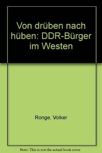 Stock image for Von drueben nach hueben. DDR-Buerger im Westen for sale by Bernhard Kiewel Rare Books