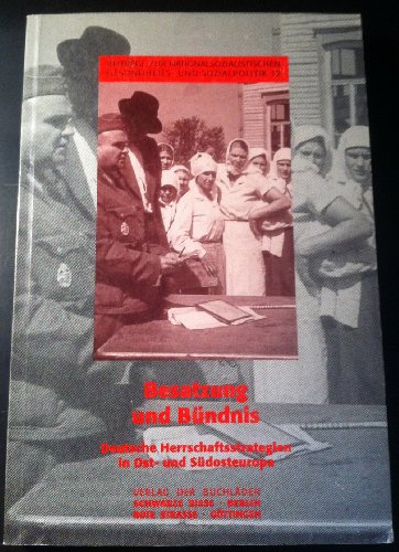 Imagen de archivo de Besatzung und Bndnis. Deutsche Herrschaftsstrategien in Ost- und Sdosteuropa. a la venta por Bojara & Bojara-Kellinghaus OHG