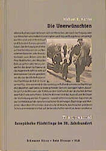 Stock image for Die Unerwnschten. The Unwanted. Europische Flchtlinge im 20. Jahrhundert for sale by medimops