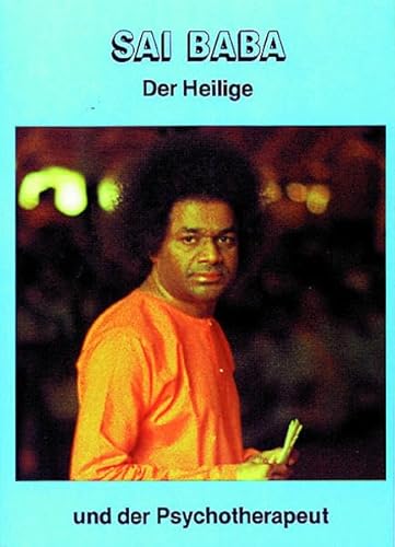 Beispielbild fr Sai Baba. Der Heilige und der Psychotherapeut. Aus dem Englischen von Philippa Durst unter Mitarbeit von Benita v. Bonin und Rainer Leonardy. Mit einem Vorwort von Vinayak Grishna Gokak. Mit Glossar. zum Verkauf von BOUQUINIST