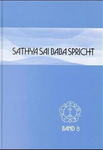 Stock image for Sathya Sai Baba spricht: Band 8. Ansprachen aus der Zeit von 1970-73 for sale by Norbert Kretschmann