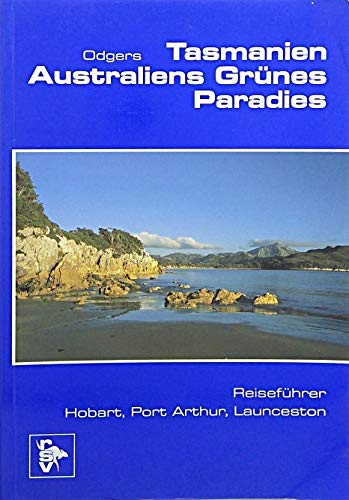 9783924759049: Tasmanien - Australiens grnes Paradies. Reisefhrer: Hobart, Port Arthur, Launceston