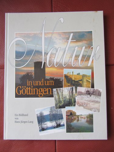 9783924781248: Natur in und um Gttingen - Ein Bildband - Lang, Hans-Jrgen