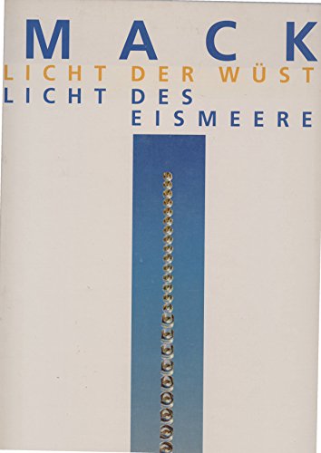 Beispielbild fr Mack. Licht der Wste. Licht des Eismeeres. Ausst. Marl, Skulpturenmuseum Glaskasten 2001. zum Verkauf von Mller & Grff e.K.