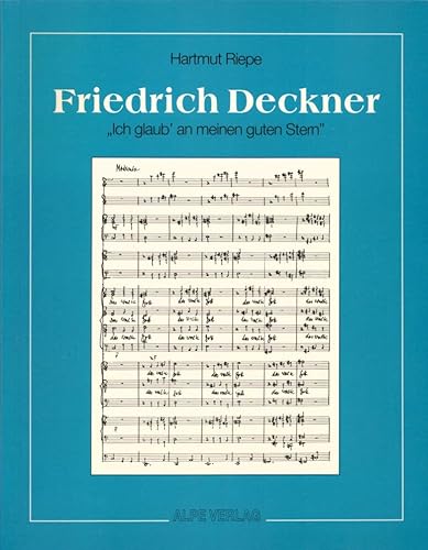 Friedrich Deckner. 'Ich glaub' an meinen guten Stern'.