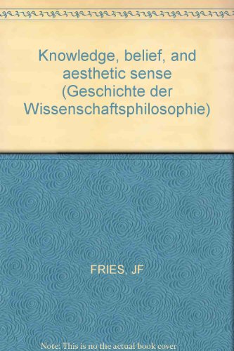 9783924794118: Knowledge, belief, and aesthetic sense (Geschichte der Wissenschaftsphilosophie)