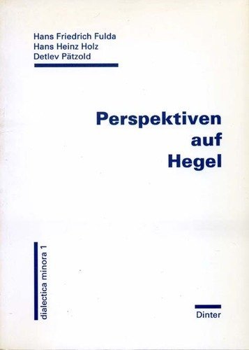 Perspektiven auf Hegel (Dialectica minora) (German Edition) (9783924794156) by Fulda, Hans Friedrich
