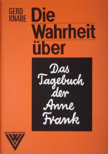 9783924799090: Die Wahrheit ber "Das Tagebuch der Anne Frank" - Gerd Knabe