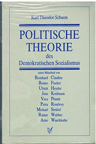 9783924800611: Politische Theorie des demokratischen Sozialismus: Eine Einführung in die Grundelemente einer normativ-kritischen Theorie demokratischer ... Demokratischer Sozialismus) (German Edition)