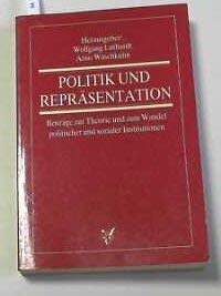 Beispielbild fr Politik und Reprsentation. Beitrge zur Theorie und zum Wandel politischer und sozialer Institutionen zum Verkauf von Bernhard Kiewel Rare Books